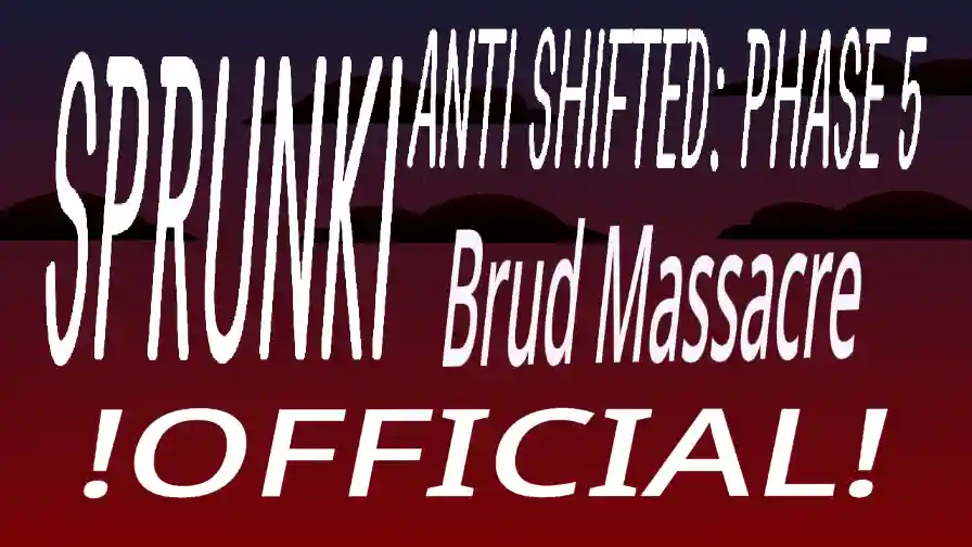 Sprunki - Anti Shifted: Phase 5 Brud Massacre