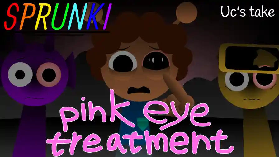 Sprunki - Pink Eye Treatment (UC's Take)