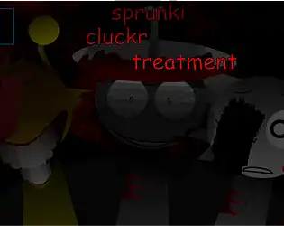 Sprunki Clukr Treatment