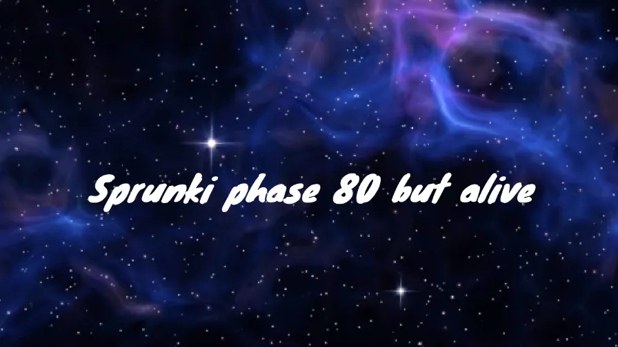 Sprunki Phase 80 but alive